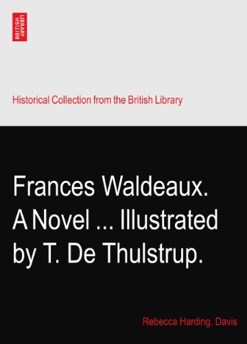 Frances Waldeaux. A Novel ... Illustrated by T. De Thulstrup.