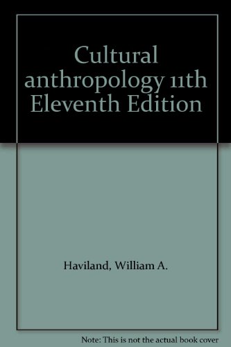 Cultural Anthropology: The Human Challenge -- Eleventh 11th Edition, CD and Infotrac Included