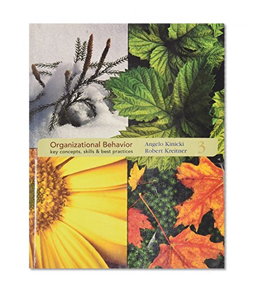 Organizational Behavior, Key Concepts Skills & Best Practices - 3rd edition