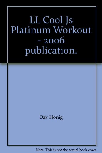 LL Cool Js Platinum Workout - 2006 publication.
