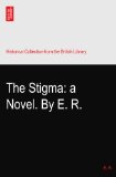 The Stigma: a Novel. By E. R.