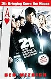 21 Bringing Down the House The Inside Story of Six MIT Students Who Took Vegas for Millions - 2008 publication.