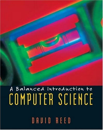 A Balanced Introduction to Computer Science - 2004 publication