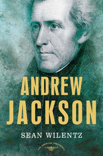 Book Cover Andrew Jackson: The American Presidents Series: The 7th President, 1829-1837