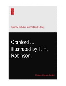 Cranford ... Illustrated by T. H. Robinson.