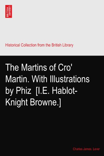 The Martins of Cro' Martin. With Illustrations by Phiz? [I.E. Hablot-Knight Browne.]