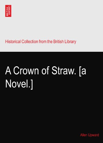 A Crown of Straw. [a Novel.]