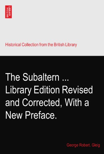 The Subaltern ... Library Edition Revised and Corrected, With a New Preface.