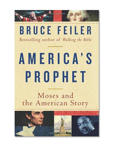 America's Prophet: Moses and the American Story