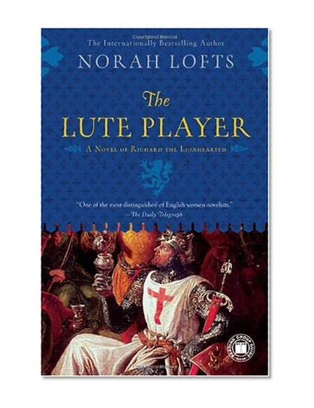 The Lute Player: A Novel of Richard the Lionhearted