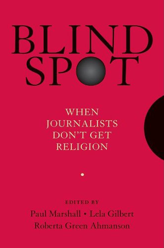 Blind Spot: When Journalists Don't Get Religion