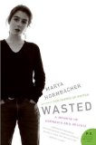 Wasted: A Memoir of Anorexia and Bulimia (P.S.)