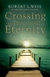Crossing the Threshold of Eternity: What the Dying Can Teach the Living