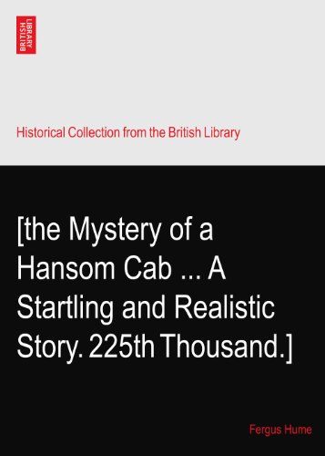 [the Mystery of a Hansom Cab ... A Startling and Realistic Story. 225th Thousand.]