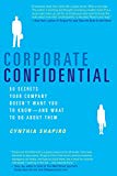 Corporate Confidential: 50 Secrets Your Company Doesn't Want You to Know---and What to Do About Them