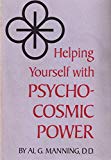Helping Yourself With Psycho-Cosmic Power