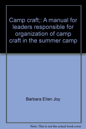 Camp craft;: A manual for leaders responsible for organization of camp craft in the summer camp