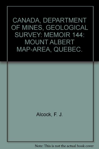 Mount Albert Map-area, Quebec (Memoir 144)