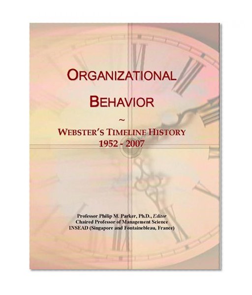 Organizational Behavior: Webster's Timeline History, 1952 - 2007