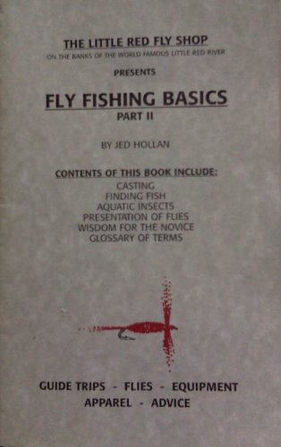 Fly Fishing Basics (On The Banks Of The World Famous Little Red River, Part II)