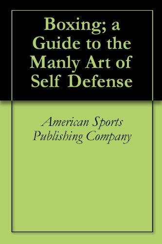 Boxing; a Guide to the Manly Art of Self Defense