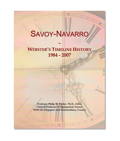 Savoy-Navarro: Webster's Timeline History, 1984 - 2007