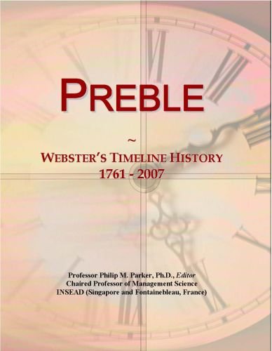 Preble: Webster's Timeline History, 1761 - 2007