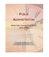 Public Administration: Webster's Timeline History, 1516 - 1990