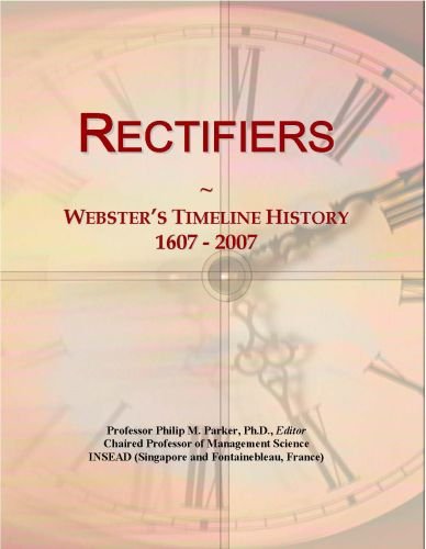 Rectifiers: Webster's Timeline History, 1607 - 2007
