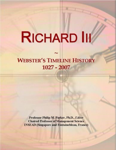 Richard Iii: Webster's Timeline History, 1027 - 2007