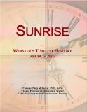 Sunrise: Webster's Timeline History, 353 BC - 2007