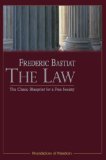 The Law: The Classic Blueprint for a Free Society