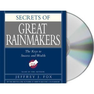 Secrets of the Great Rainmakers: The Keys to Success and Wealth [Audiobook][CD] (Audio CD)