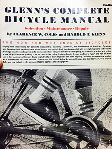 Glenn's Complete Bicycle Manual : Selection -Maintenance - Repair