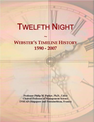 Twelfth Night: Webster's Timeline History, 1590 - 2007