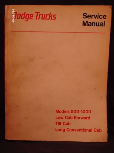 1974 Dodge Trucks Models 500-1000, Low Cab Forward, Tilt Cab & Long Conventionaol Cab Shop Service Repair Manual