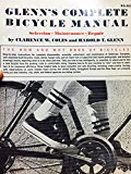 Glenn's Complete Bicycle Manual : Selection -Maintenance - Repair