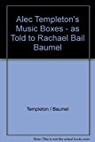 Alec Templeton's Music Boxes - as Told to Rachael Bail Baumel