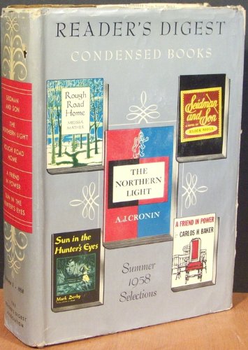 Reader's Digest Condensed Books, Vol. 3, 1958: Seidman and Son; The Northern Light; Rough Road Home; A Friend in Power; Sun in the Hunter's Eyes
