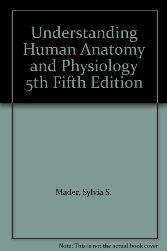 Understanding Human Anatomy and Physiology 5th Edition (Fifth Edition)