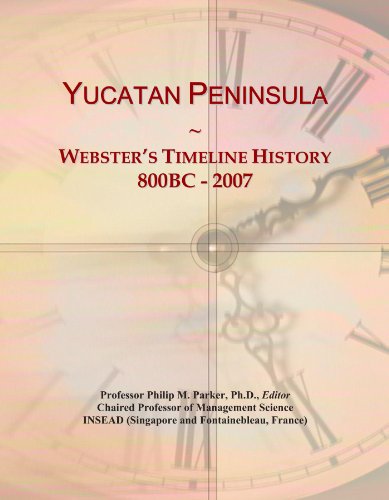 Yucatan Peninsula: Webster's Timeline History, 800BC - 2007