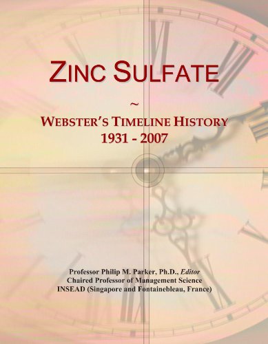 Zinc Sulfate: Webster's Timeline History, 1931 - 2007