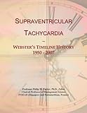 Supraventricular Tachycardia: Webster's Timeline History, 1950 - 2007