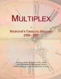 Multiplex: Webster's Timeline History, 1510 - 2007