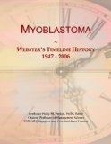 Myoblastoma: Webster's Timeline History, 1947 - 2006