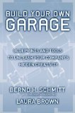 Build Your Own Garage: Blueprints and Tools to Unleash Your Company's Hidden Creativity