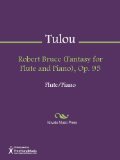 Robert Bruce (Fantasy for Flute and Piano), Op. 95 - Piano Score