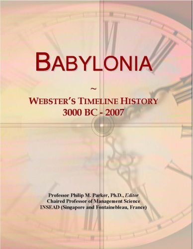 Babylonia: Webster's Timeline History, 3000 BC - 2007