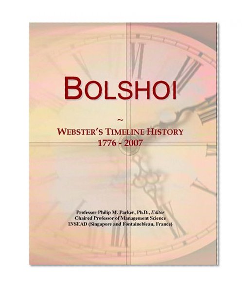 Bolshoi: Webster's Timeline History, 1776 - 2007