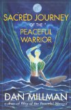 SACRED JOURNEY OF THE PEACEFUL WARRIOR